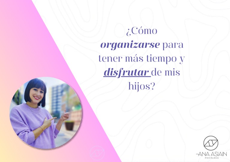 Como organizarse para tener mas tiempo y disfrutar de mis hijos